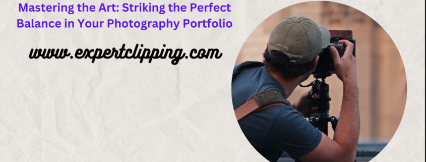 Mastering the Art: Striking the Perfect Balance in Your Photography Portfolio